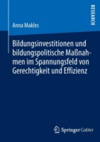 Bildungsinvestitionen und bildungspolitische Maßnahmen im Spannungsfeld von Gerechtigkeit und Effizienz