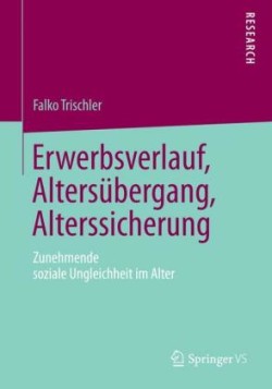 Erwerbsverlauf, Altersübergang, Alterssicherung