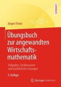 Übungsbuch zur angewandten Wirtschaftsmathematik