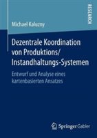 Dezentrale Koordination von Produktions/Instandhaltungs-Systemen