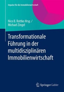 Transformationale Führung in der multidisziplinären Immobilienwirtschaft