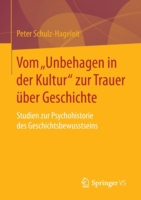 Vom „Unbehagen in der Kultur“ zur Trauer über Geschichte