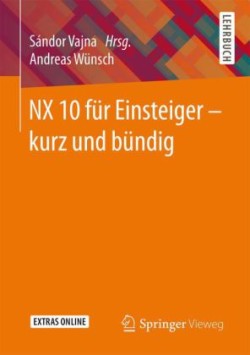 NX 10 für Einsteiger - kurz und bündig