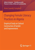 Changing Female Literacy Practices in Algeria Empirical Study on Cultural Construction of Gender and Empowerment