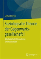 Soziologische Theorie der Gegenwartsgesellschaft I