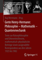 Grete Henry-Hermann: Philosophie – Mathematik – Quantenmechanik