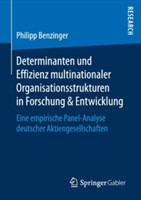 Determinanten und Effizienz multinationaler Organisationsstrukturen in Forschung & Entwicklung