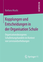 Kopplungen und Entscheidungen in der Organisation Schule