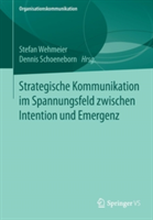 Strategische Kommunikation im Spannungsfeld zwischen Intention und Emergenz