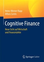 Cognitive Finance: Neue Sicht auf Wirtschaft und Finanzmarkte*