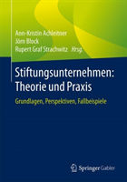 Stiftungsunternehmen: Theorie und Praxis