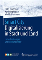 Smart City: Digitalisierung in Stadt und Land Herausforderungen und Handlungsfelder*