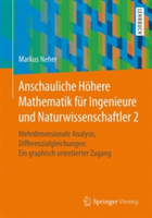 Anschauliche Höhere Mathematik für Ingenieure und Naturwissenschaftler 2