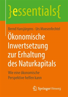 Ökonomische Inwertsetzung zur Erhaltung des Naturkapitals