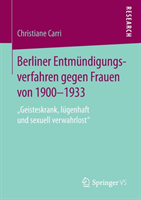 Berliner Entmündigungsverfahren gegen Frauen von 1900-1933