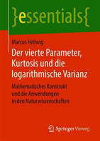 Der vierte Parameter, Kurtosis und die logarithmische Varianz