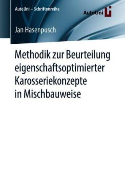 Methodik zur Beurteilung eigenschaftsoptimierter Karosseriekonzepte in Mischbauweise