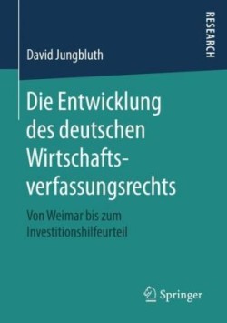 Die Entwicklung des deutschen Wirtschaftsverfassungsrechts