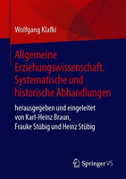 Allgemeine Erziehungswissenschaft. Systematische und historische Abhandlungen