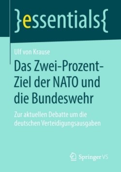 Das Zwei-Prozent-Ziel der NATO und die Bundeswehr Zur aktuellen Debatte um die deutschen *