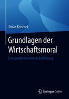 Grundlagen der Wirtschaftsmoral