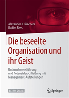 Die beseelte Organisation und ihr Geist 