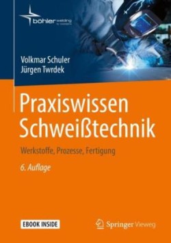 Praxiswissen Schweißtechnik, m. 1 Buch, m. 1 E-Book