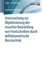 Untersuchung zur Objektivierung der visuellen Beurteilung von Frontscheiben durch deflektometrische Messtechnik