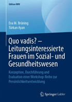 Quo vadis? – Leitungsinteressierte Frauen im Sozial- und Gesundheitswesen