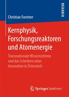 Kernphysik, Forschungsreaktoren und Atomenergie