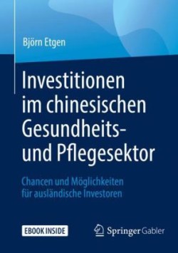 Investitionen im chinesischen Gesundheits- und Pflegesektor, m. 1 Buch, m. 1 E-Book