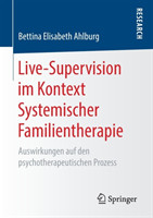 Live-Supervision im Kontext Systemischer Familientherapie