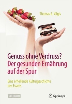 Genuss ohne Verdruss? Der gesunden Ernährung auf der Spur; .