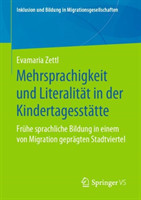 Mehrsprachigkeit und Literalität in der Kindertagesstätte Fruhe Sprachliche Bildung in Einem Von Migration Gepragten Stadtviertel