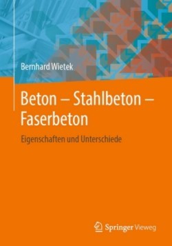 Beton – Stahlbeton – Faserbeton