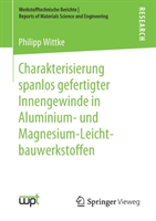 Charakterisierung spanlos gefertigter Innengewinde in Aluminium- und Magnesium-Leichtbauwerkstoffen