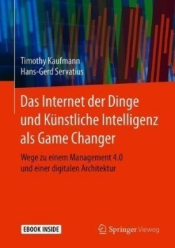 Das Internet der Dinge und Künstliche Intelligenz als Game Changer, m. 1 Buch, m. 1 E-Book