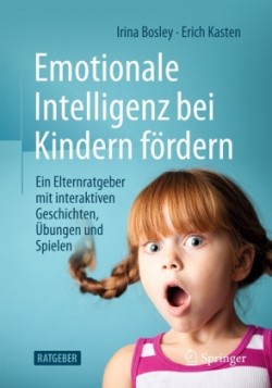 Emotionale Intelligenz bei Kindern fördern 