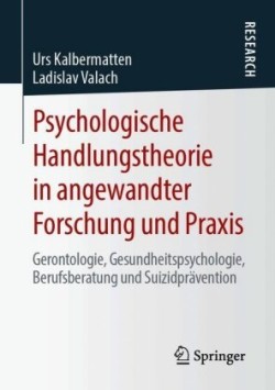 Psychologische Handlungstheorie in angewandter Forschung und Praxis