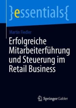 Erfolgreiche Mitarbeiterführung und Steuerung im Retail Business