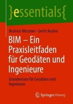 BIM – Ein Praxisleitfaden für Geodäten und Ingenieure