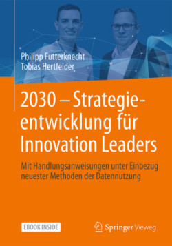 2030 - Strategieentwicklung für Innovation Leaders, m. 1 Buch, m. 1 E-Book