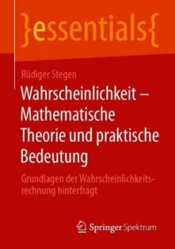 Wahrscheinlichkeit – Mathematische Theorie und praktische Bedeutung