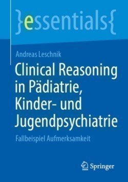 Clinical Reasoning in der Pädiatrie,  Kinder- und Jugendpsychiatrie