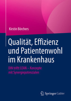 Qualität, Effizienz und Patientenwohl im Krankenhaus