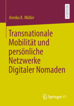 Transnationale Mobilität und persönliche Netzwerke Digitaler Nomaden