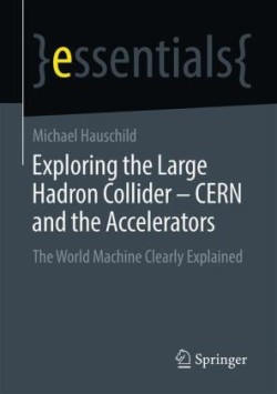 Exploring the Large Hadron Collider - CERN and the Accelerators