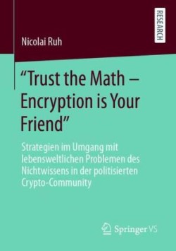 "Trust the Math – Encryption is Your Friend"