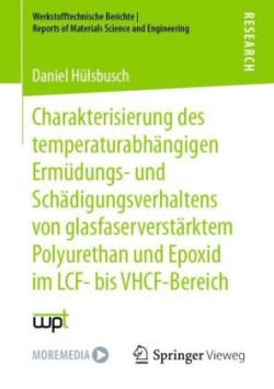 Charakterisierung des temperaturabhängigen Ermüdungs- und Schädigungsverhaltens von glasfaserverstärktem Polyurethan und Epoxid im LCF- bis VHCF-Bereich