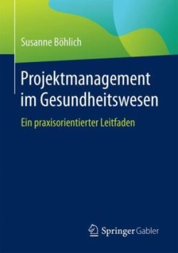 Projektmanagement im Gesundheitswesen